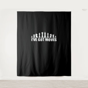 Chess Set Pieces Ive Got Moves Fans Lovers Cool Tapestry
