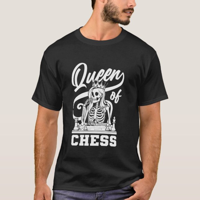 Chess Skeleton Master - Chessman Chessboard Queen  T-Shirt (Front)