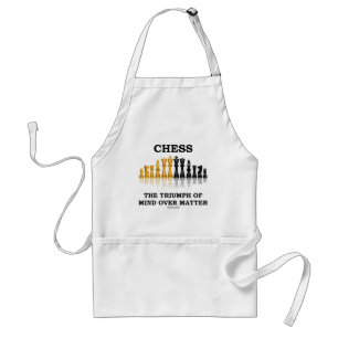 Chess The Triumph Of Mind Over Matter Standard Apron