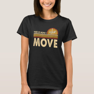 Chess This is how I move Chess Player Pun Quote T-Shirt