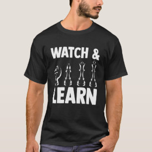 Chess Watch and Learn Chessboard Chessmen Chess Pl T-Shirt