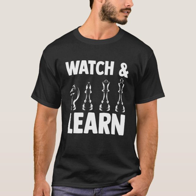 Chess Watch and Learn Chessboard Chessmen Chess Pl T-Shirt (Front)