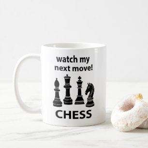 Chess Watch My Next Move Chess Coffee Mug