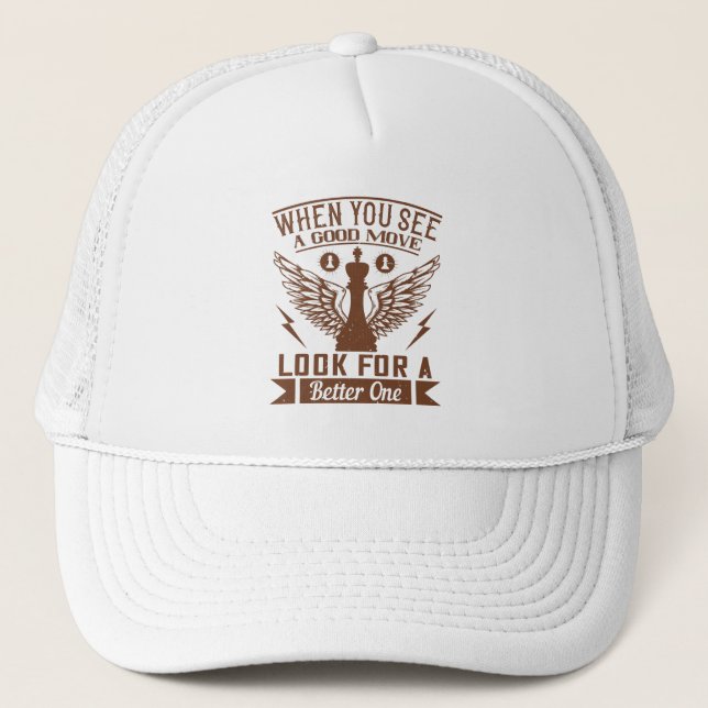 Chess - When you see a good move Trucker Hat (Front)