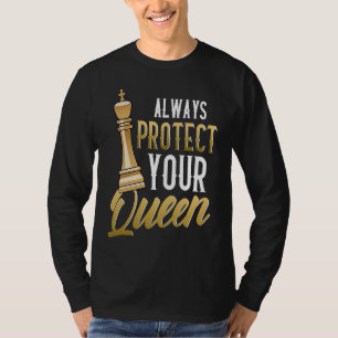 Chess  Wife Girlfriend Cute Always Protect Your Qu T-Shirt