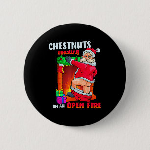 Chest Nuts Roasting Funny Naughty Santa Dirty Food 6 Cm Round Badge