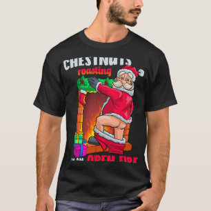 Chest Nuts Roasting Funny Naughty Santa Dirty Food T-Shirt