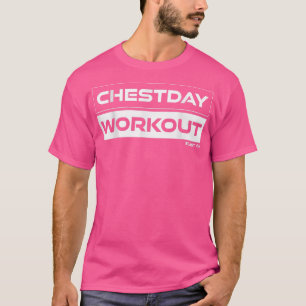 Chestday Workout Chest Training Gym Motivation Fit T-Shirt