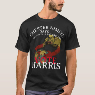 CHESTER NIMITZ SAYS VOTE KAMALA HARRIS UNCLE SAM T-Shirt