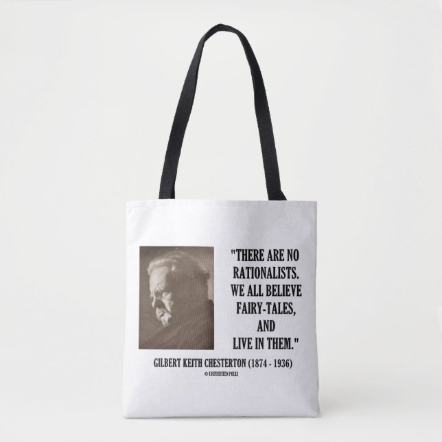 Chesterton No Rationalists All Believe Fairy Tales Tote Bag (Front)