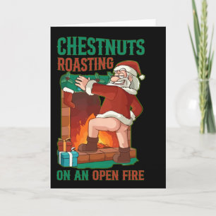 Chestnuts Roasting On Open Fire Funny Rude Santa C Card