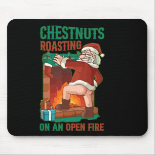Chestnuts Roasting On Open Fire Funny Rude Santa C Mouse Pad