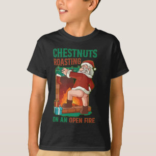 Chestnuts Roasting On Open Fire Funny Rude Santa C T-Shirt