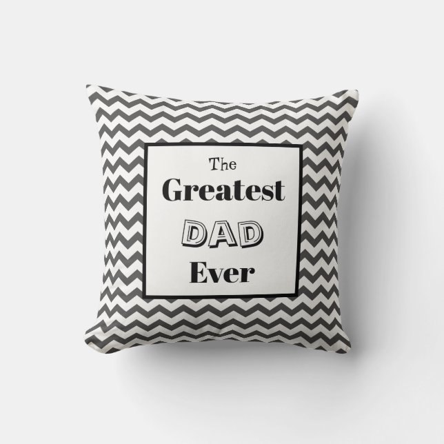 Chevron Greatest Dad Ever Cushion (Front)