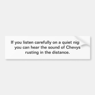 Chevys rusting in the distance - bumper sticker