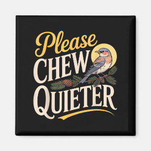 Chew Quieter Funny Vintage Bird Nature Illustratio Magnet
