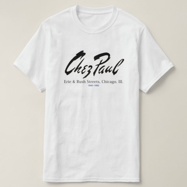 Chez Paul French Restaurant, Chicago T-Shirt (Design Front)