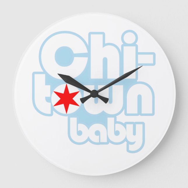 Chi-town baby, Chicago, Illinois v1b Large Clock (Front)