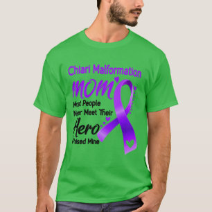 Chiari Malformation MOM Most People Never Meet The T-Shirt