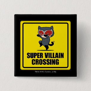 Chibi Catwoman Super Villain Crossing Sign 15 Cm Square Badge