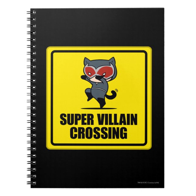 Chibi Catwoman Super Villain Crossing Sign Spiral Notebook (Front)