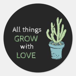 Chic all things grow with love motivational classic round sticker