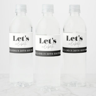 Chic Black and White Let's celebrate Birthday Water Bottle Label