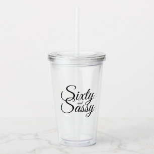 Chic Black Script Sixty Sassy 60th Birthday Acrylic Tumbler