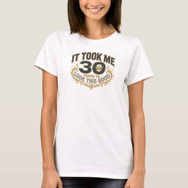 Chic Blue TOOK 30 LOOK GOOD 2D Visual Design T-Shirt (Front)
