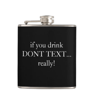 CHIC FLASK _"if you drink dont TEXT'