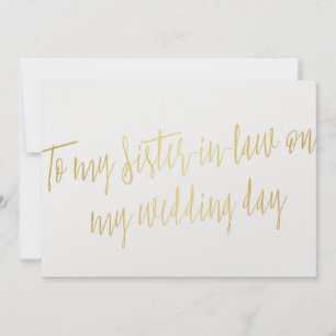 Chic Gold "To my sister-in-law on my wedding day"