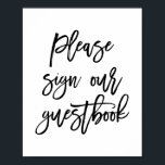 Chic Hand Lettered Wedding Sign Our Guest Book<br><div class="desc">Modern and chic sign that says "Please sign our guestbook."</div>