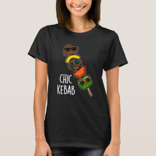 Chic Kebab Funny Shish Kebab Pun Dark BG T-Shirt