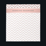 Chic Modern Rose Gold Chevron Monogrammed Notepad<br><div class="desc">Add a stylish personalised accessory to your desk with this chic modern notepad. Design features a girly pink faux rose gold foil chevron zig-zag pattern and your name or other customised text in a simple typography dark grey font. This elegant and trendy metallic look notepad makes an elegant gift for...</div>