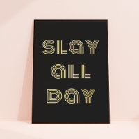 Chic Modern Typography Slay All Day Black + Gold