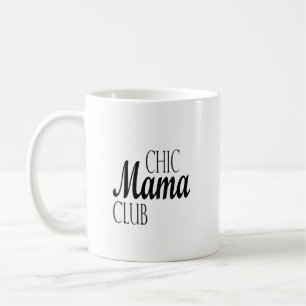 Chic Moms Club: Celebrating the Modern Mum  Coffee Mug