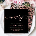 Chic Ninety Rose Gold Script Black 90th Birthday Invitation<br><div class="desc">Elegant Trendy Chic Black and Rose Gold Ninety Script 90th Birthday Invitation. This modern birthday party invitation template for woman features stylish „ninety” text in huge faux rose gold foil swirly handwritten calligraphy (or typography) script with swash tail font, party details in blush rose gold colour on black background. At...</div>
