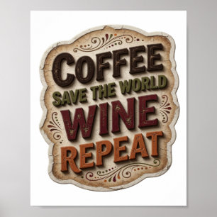 Chic Orange COFFEE SAVE THE WORLD WINE REPEAT Poster