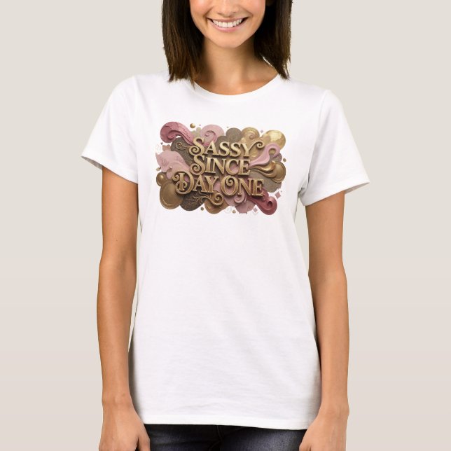 Chic Orange SASSY SINCE DAY ONE Quote Shirt (Front)