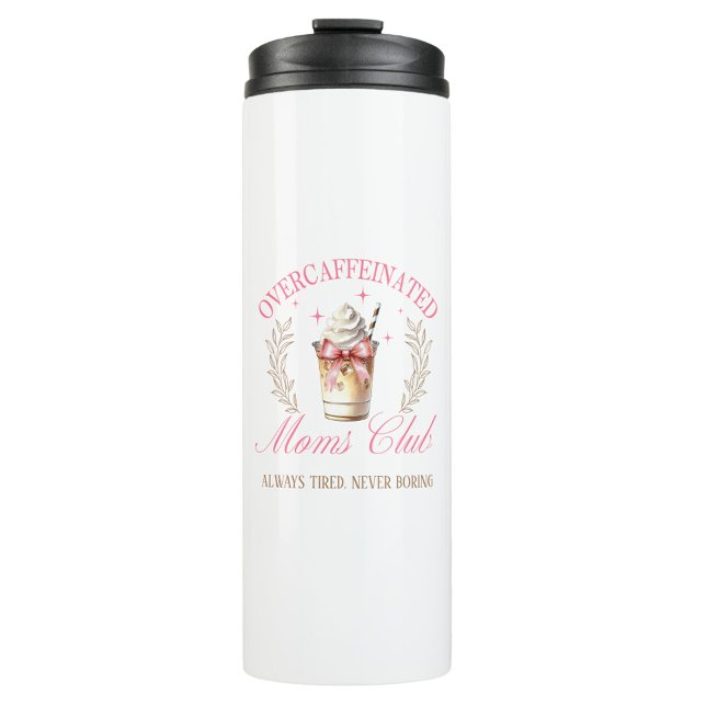 Chic Overcaffeinated Mum's Club Mothers Day Coffee Thermal Tumbler (Overcaffeinated Moms Club travel mug, “Always Tired, Never Boring”, bow, iced coffee, pink, gold.)