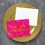 Chic Pink Bokeh Lights Faux Gold You Are Amazing Postcard<br><div class="desc">Chic motivational postcard featuring the words "You Are Amazing" in faux gold foil against a pink bokeh lights pattern background. To add text to the the card click the "Customise" button. *Please note that the Zazzle Watermark that appears in the zoom preview will NOT appear on the final printed product....</div>