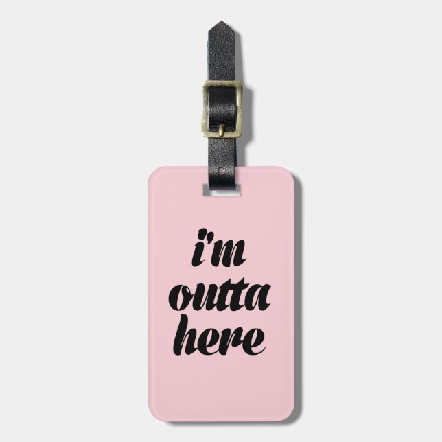 Chic Pink I'm Outta Here Luggage Tag (Front Vertical)