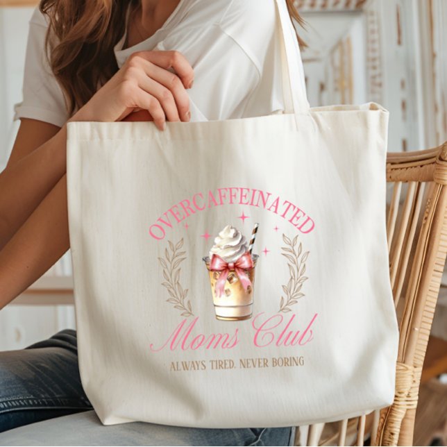 Chic Pink Overcaffeinated Mum's Club Coffee Tote Bag (Overcaffeinated Moms Club tote with “Always Tired, Never Boring”, bow, iced coffee, pink, gold.)