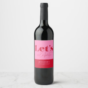 Chic Pink Red Let's celebrate Birthday Wine Label
