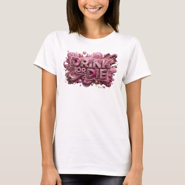 Chic Red DRINK OR DIE Custom Tee (Front)