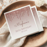 Chic Rose Gold Glitter Drip 30th Birthday Party Napkin<br><div class="desc">These chic,  feminine thirtieth birthday party paper napkins feature a sparkly rose gold faux glitter drip border and rose gold ombre background. Personalise them with the guest of honour's name in dark rose handwriting script,  with her birthday and date below in sans serif font.</div>