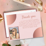 Chic Rose Gold Metallic Photo Birthday Thank you  Postcard<br><div class="desc">Chic Rose Gold Pink Metallic Photo Birthday Thank you Postcard. Chic modern thank you postcard with metallic details in rose gold colour. Add your photo,  customise the thank you note and name.</div>