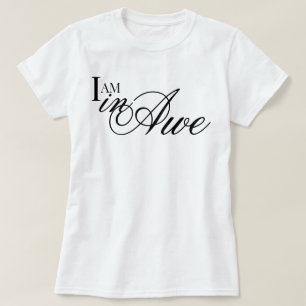 Chic script I AM in Awe aesthetic affirmation T-Shirt