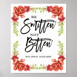 Chic wedding sign for smitten not bitten   Roses