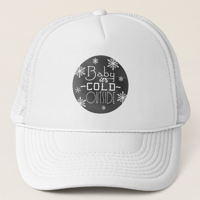 Chic Winter Chalkboard Baby it's Cold Outside Trucker Hat (Front)